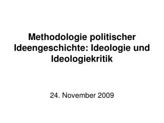 Methodologie politischer Ideengeschichte: Ideologie und Ideologiekritik