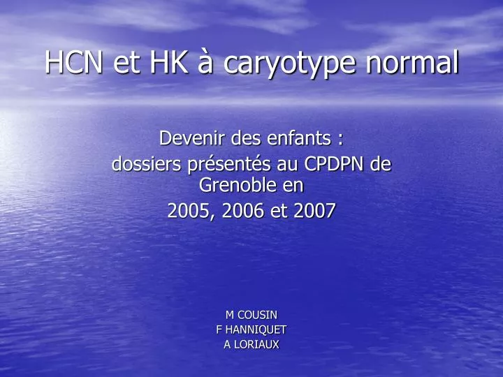 hcn et hk caryotype normal