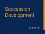 Succession Development - slide 1