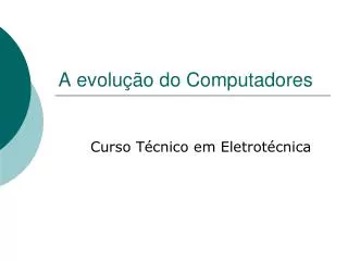 a evolu o do computadores