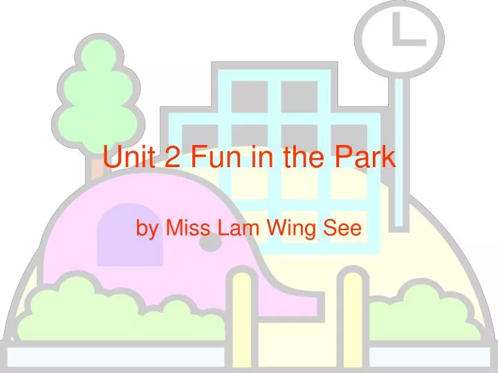 unit 2 fun in the park