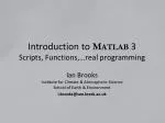 Introduction to M ATLAB 3 Scripts, Functions,…real programming - slide 1
