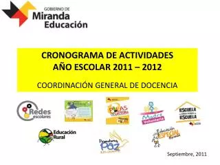 CRONOGRAMA DE ACTIVIDADES AÑO ESCOLAR 2011 – 2012 COORDINACIÓN GENERAL DE DOCENCIA