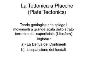 La Tettonica a Placche (Plate Tectonics)