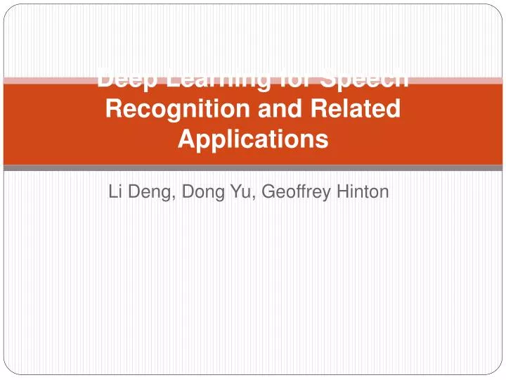 deep learning for speech recognition and related applications