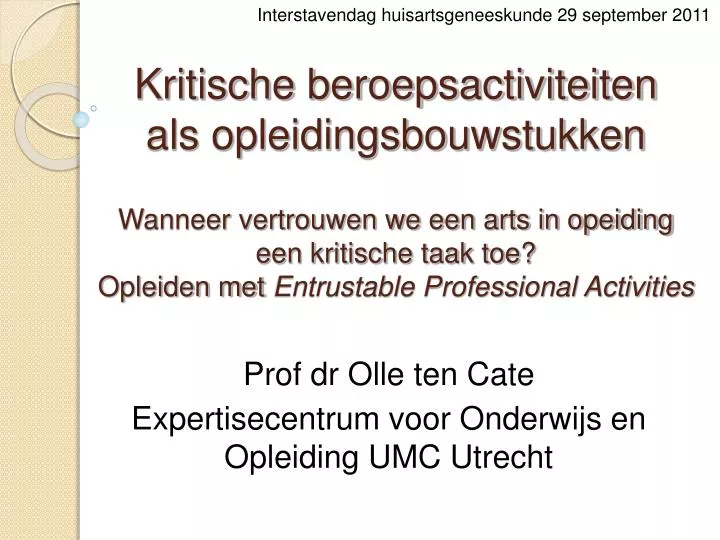 prof dr olle ten cate expertisecentrum voor onderwijs en opleiding umc utrecht