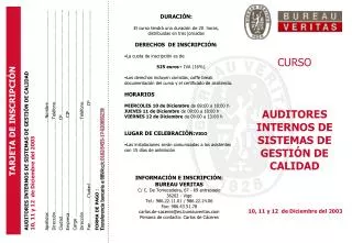 CURSO AUDITORES INTERNOS DE SISTEMAS DE GESTIÓN DE CALIDAD 10, 11 y 12 de Diciembre del 2003