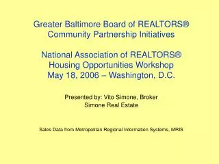 Presented by: Vito Simone, Broker Simone Real Estate Sales Data from Metropolitan Regional Information Systems, MRIS