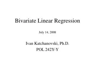 Bivariate Linear Regression July 14, 2008