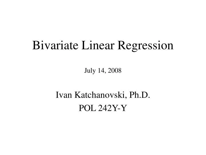 bivariate linear regression july 14 2008