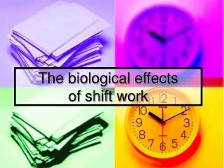 The biological effects of shift work