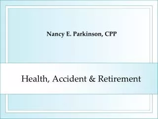 Health, Accident &amp; Retirement