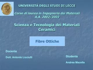 UNIVERSITÀ DEGLI STUDI DI LECCE Corso di laurea in Ingegneria dei Materiali A.A. 2002/2003 Scienza e Tecnologia dei M