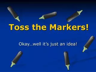Toss the Markers!