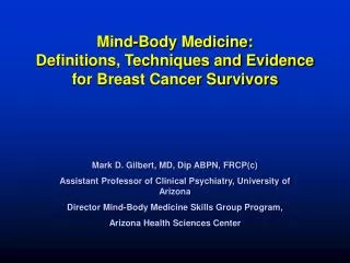 Mind-Body Medicine: Definitions, Techniques and Evidence for Breast Cancer Survivors