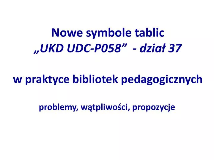 nowe symbole tablic ukd udc p058 dzia 37 w praktyce bibliotek pedagogicznych