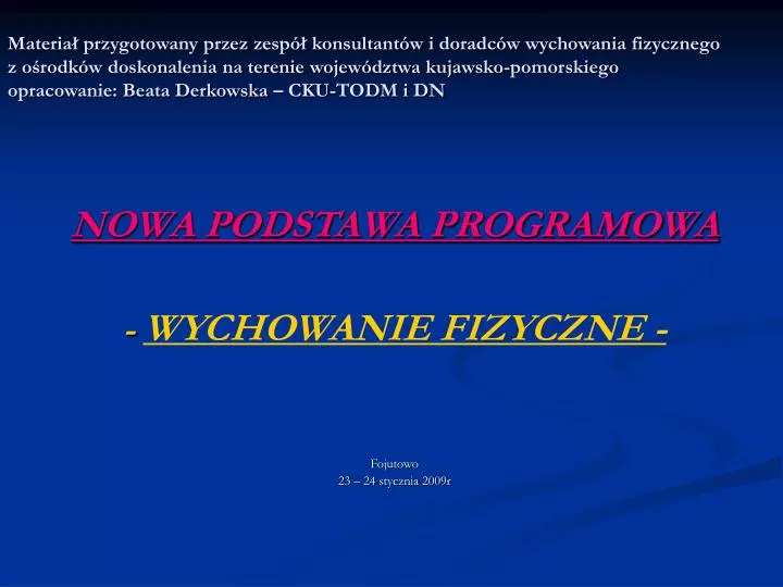 nowa podstawa programowa wychowanie fizyczne fojutowo 23 24 stycznia 2009r