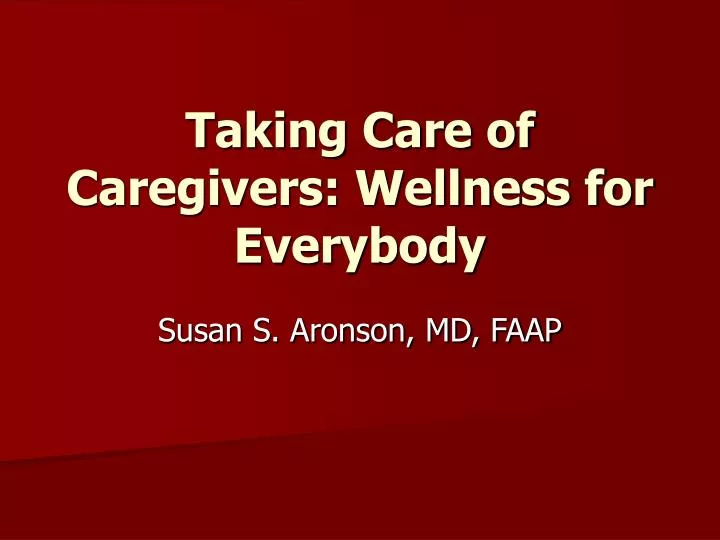 taking care of caregivers wellness for everybody