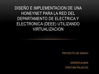 DISEÑO E IMPLEMENTACION DE UNA HONEYNET PARA LA RED DEL DEPARTAMENTO DE ELECTRICA Y ELECTRONICA (DEEE) UTILIZANDO VIRTUA