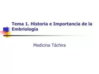 Tema 1. Historia e Importancia de la Embriología