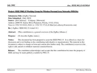 Project: IEEE P802.15 Working Group for Wireless Personal Area Networks (WPANs) Submission Title: [ZigBee Tutorial]	 Da