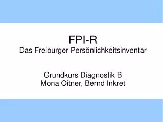 FPI-R Das Freiburger Persönlichkeitsinventar Grundkurs Diagnostik B Mona Oitner, Bernd Inkret