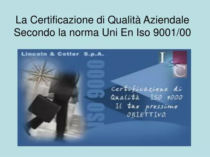 la certificazione di qualit aziendale secondo la norma uni en iso 9001 00