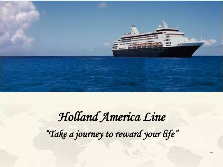 holland america line take a journey to reward your life