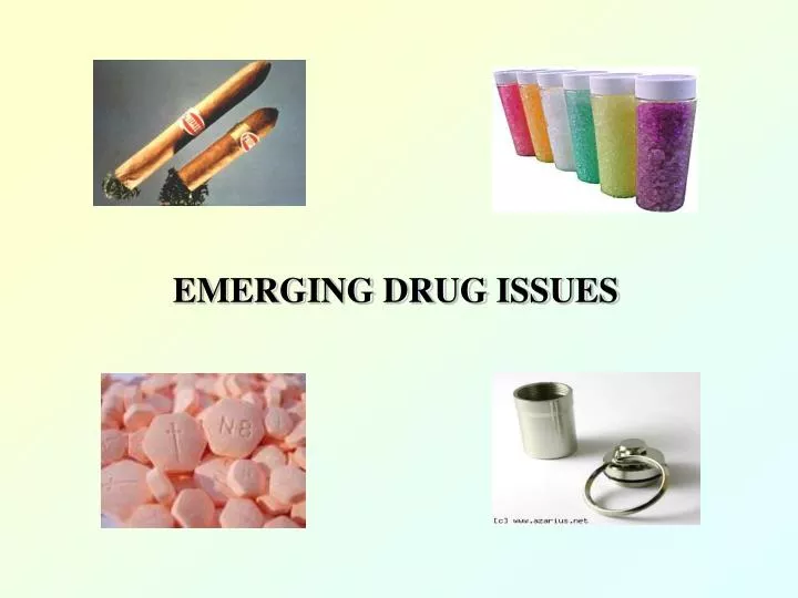 emerging drug issues