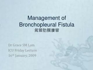Management of Bronchopleural Fistula ??????