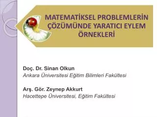 Doç. Dr. Sinan Olkun Ankara Üniversitesi Eğitim Bilimleri Fakültesi Arş. Gör. Zeynep Akkurt Hacettepe Üniversitesi, Eğit