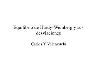 Equilibrio de Hardy-Weinberg y sus desviaciones