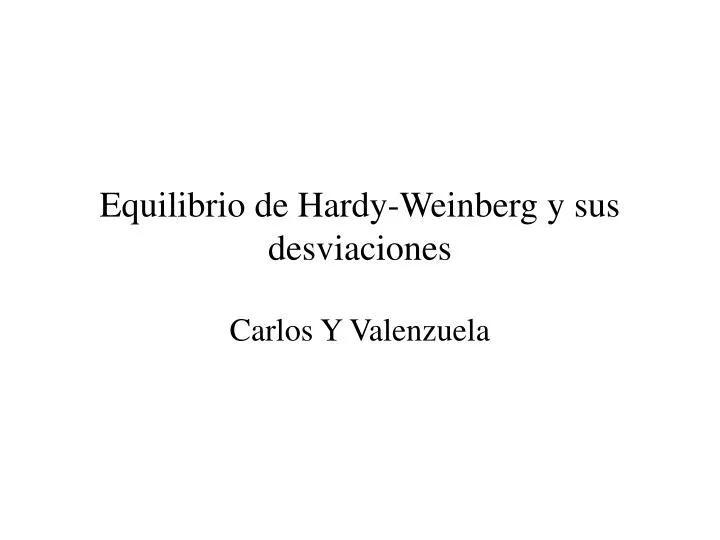 equilibrio de hardy weinberg y sus desviaciones