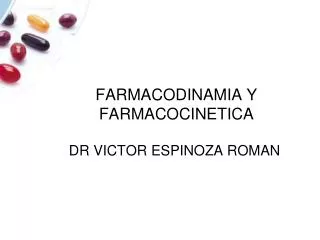 FARMACODINAMIA Y FARMACOCINETICA