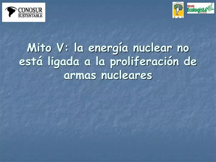 mito v la energ a nuclear no est ligada a la proliferaci n de armas nucleares