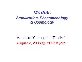 Moduli: Stabilization, Phenomenology &amp; Cosmology