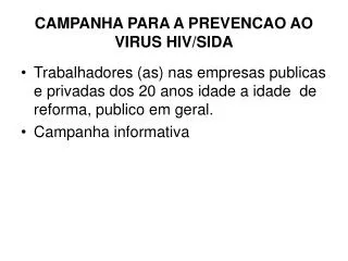CAMPANHA PARA A PREVENCAO AO VIRUS HIV/SIDA