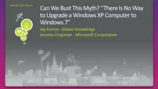 Can We Bust This Myth? “There Is No Way to Upgrade a Windows XP Computer to Windows 7”