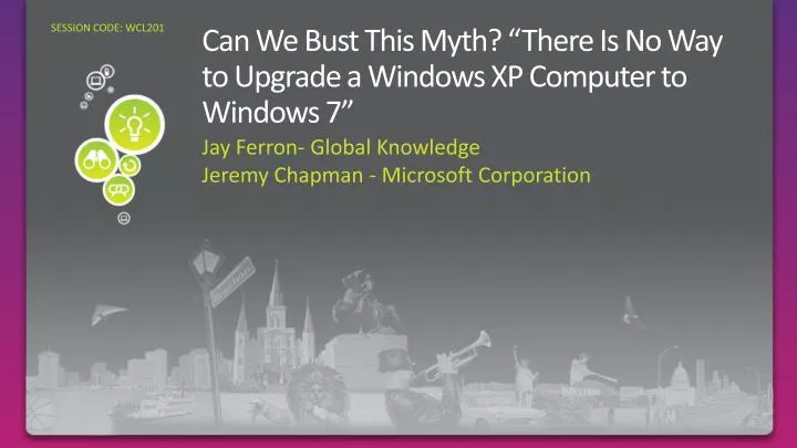 can we bust this myth there is no way to upgrade a windows xp computer to windows 7