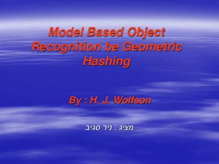 model based object recognition be geometric hashing