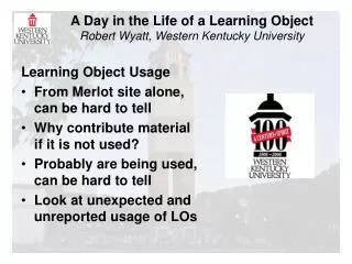 A Day in the Life of a Learning Object Robert Wyatt, Western Kentucky University