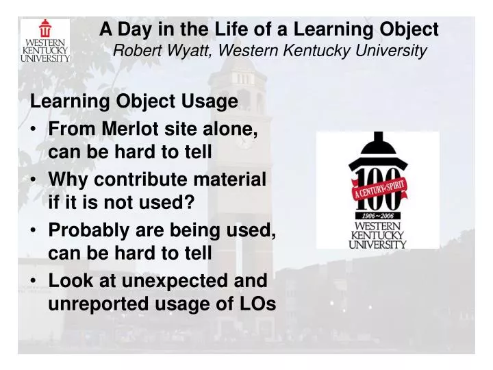 a day in the life of a learning object robert wyatt western kentucky university