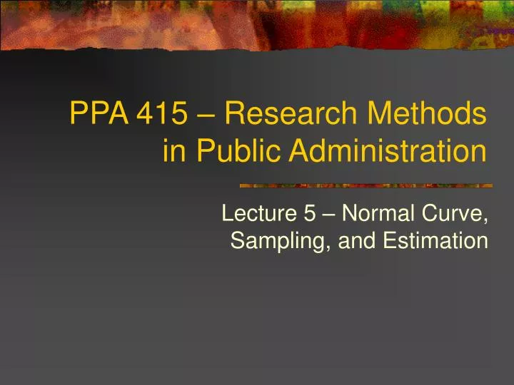 ppa 415 research methods in public administration