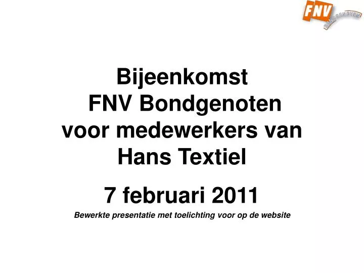 bijeenkomst fnv bondgenoten voor medewerkers van hans textiel