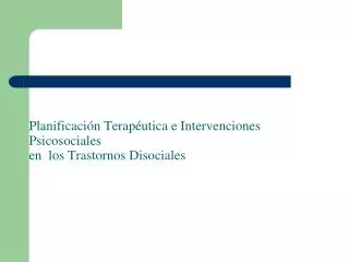 planificaci n terap utica e intervenciones psicosociales en los trastornos disociales