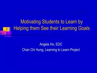 Helping Students Learn to Learn: Motivating Students to Learn by Helping them See their Learning Goals