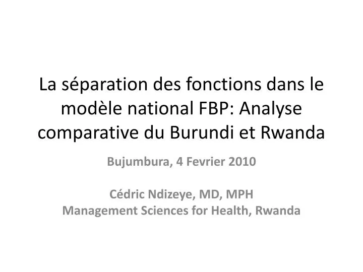 la s paration des fonctions dans le mod le national fbp analyse comparative du burundi et rwanda