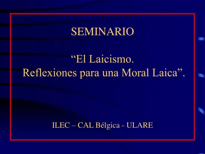 seminario el laicismo reflexiones para una moral laica ilec cal b lgica ulare