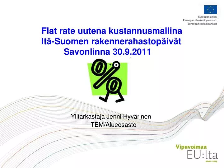 flat rate uutena kustannusmallina it suomen rakennerahastop iv t savonlinna 30 9 2011