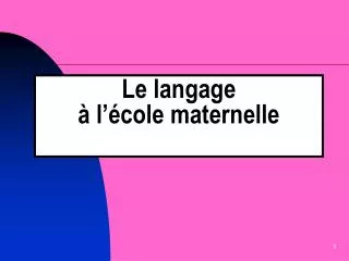 le langage l cole maternelle